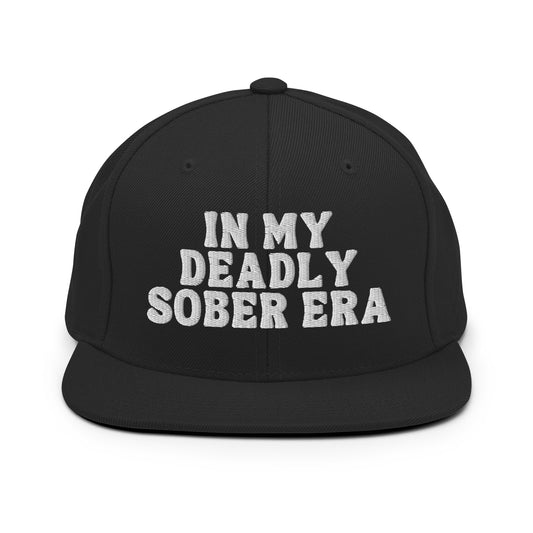 PROUD OF IT!! In My Deadly Sober Era Snapback