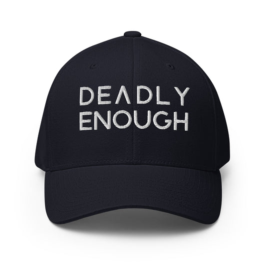 Deadly Enough Closed Back Hat