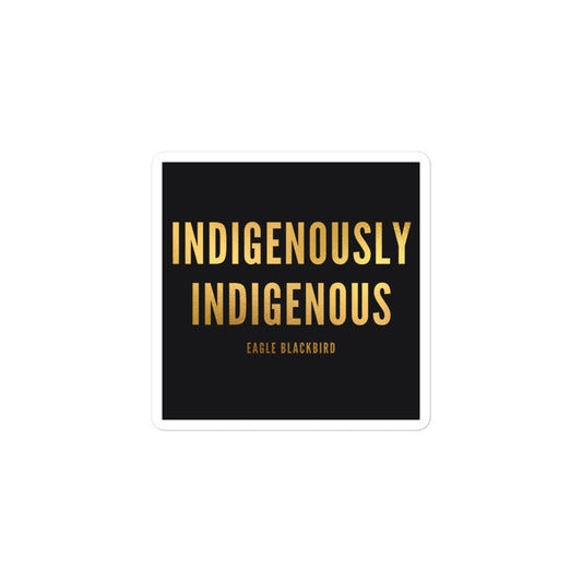 Indigenously Indigenous Gold Stickers by @itzeaglee - The Rez Lifestyle