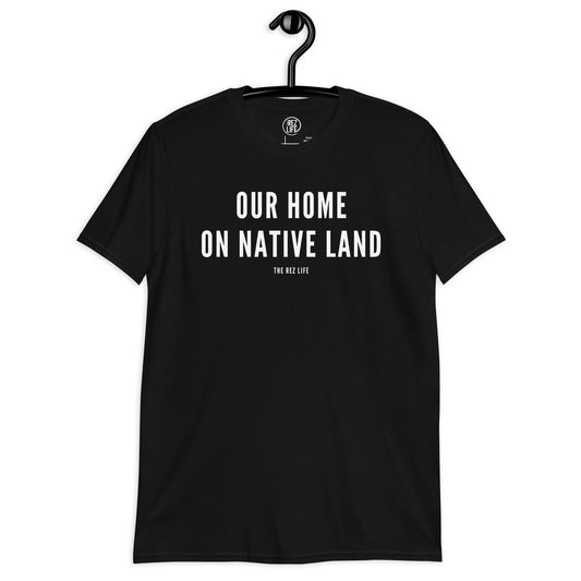 Our Home ON Native Land Tee