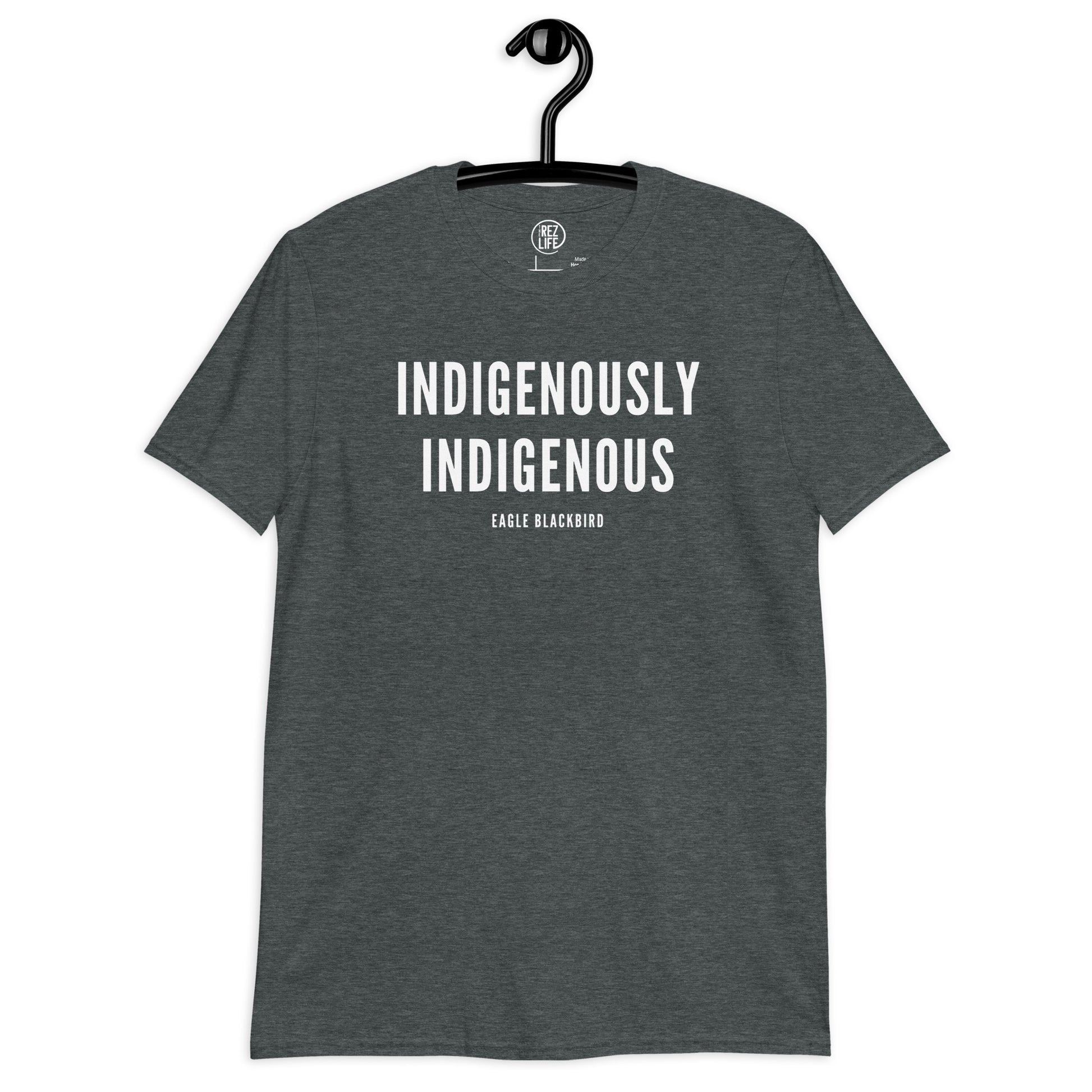 Indigenously Indigenous by @itzeaglee Tee - The Rez Lifestyle