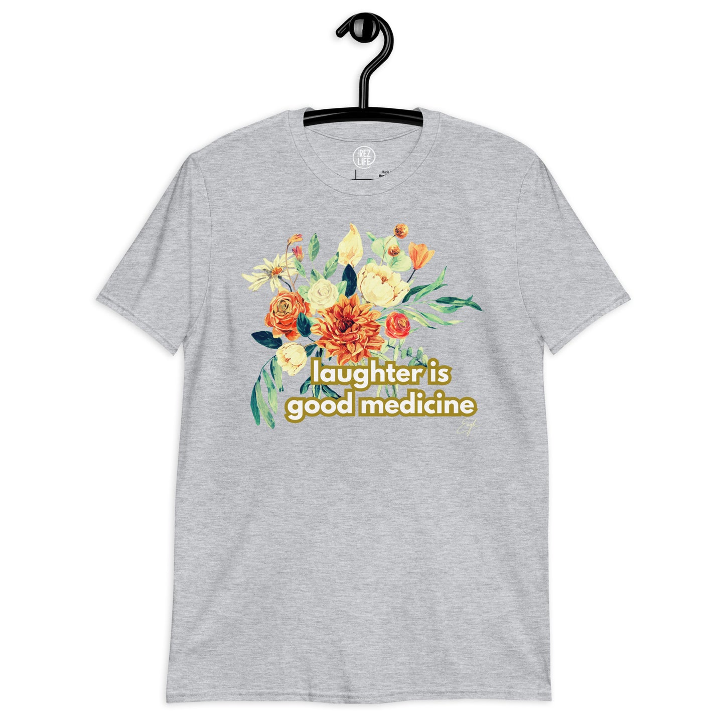 Laughter Is Good Medicine Floral by @itzeaglee Tee