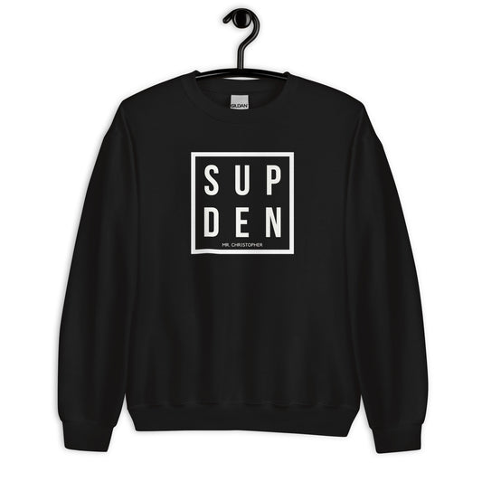 SUP DEN by @Mr. Christopher Crewneck