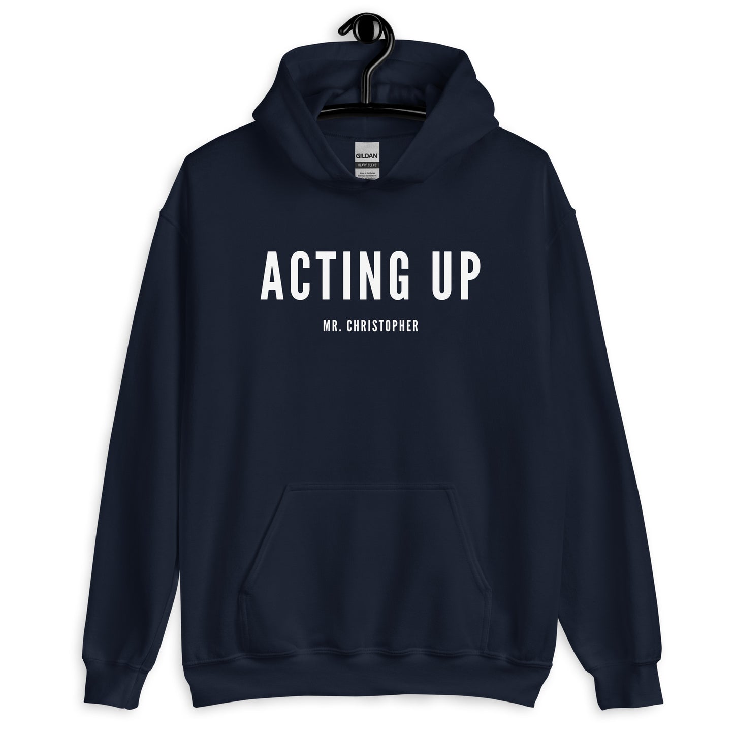 Acting Up By @Mr. Christopher Hoodie