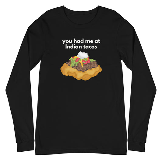 You Had Me At (Hello) Indian Tacos Long Sleeve