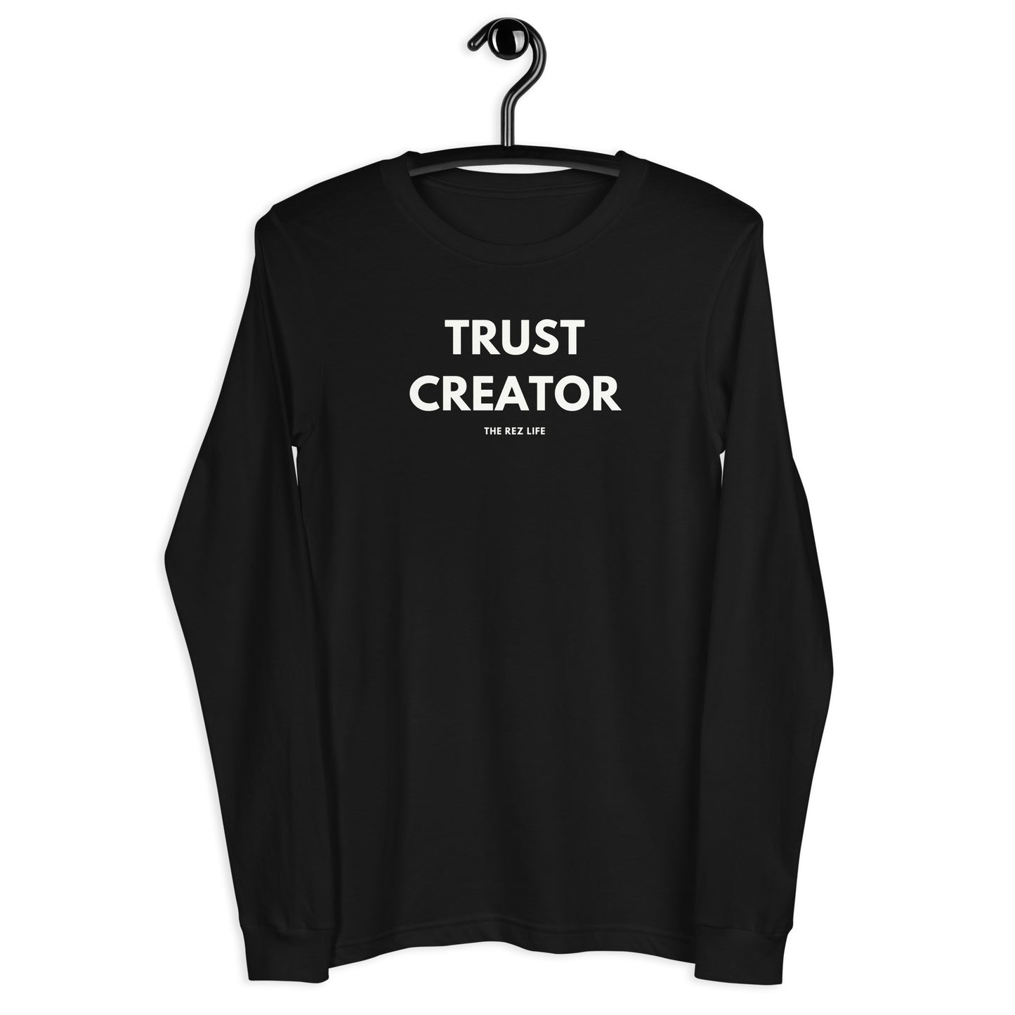 Through The Ups & Downs... TRUST CREATOR Long Sleeve