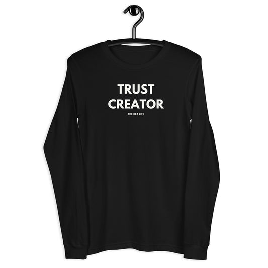 Through The Ups & Downs... TRUST CREATOR Long Sleeve