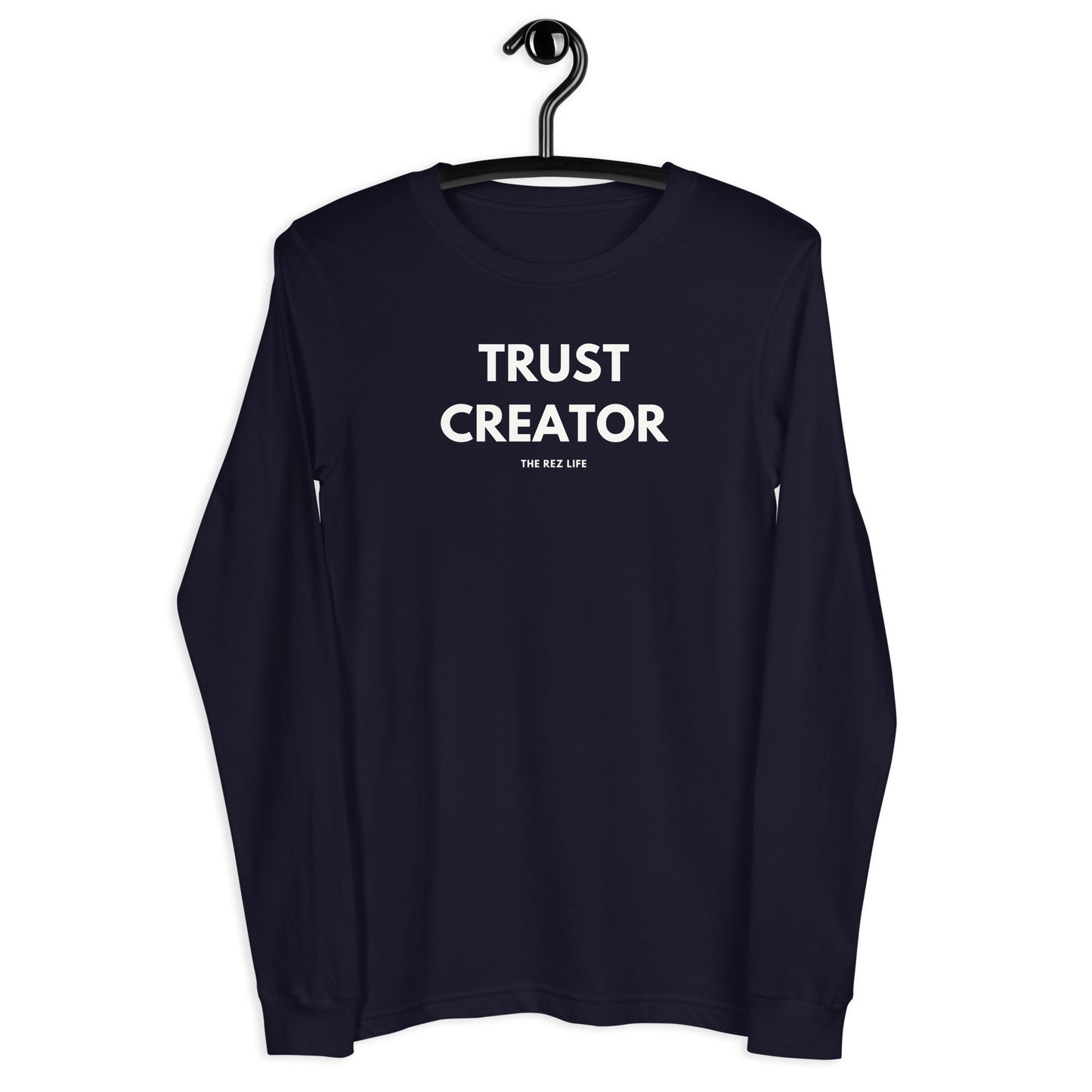 Through The Ups & Downs... TRUST CREATOR Long Sleeve