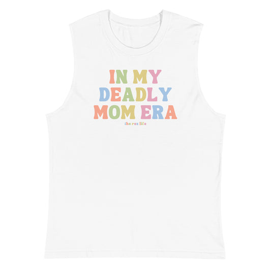 In My Deadly Mom Era Muscle Tank