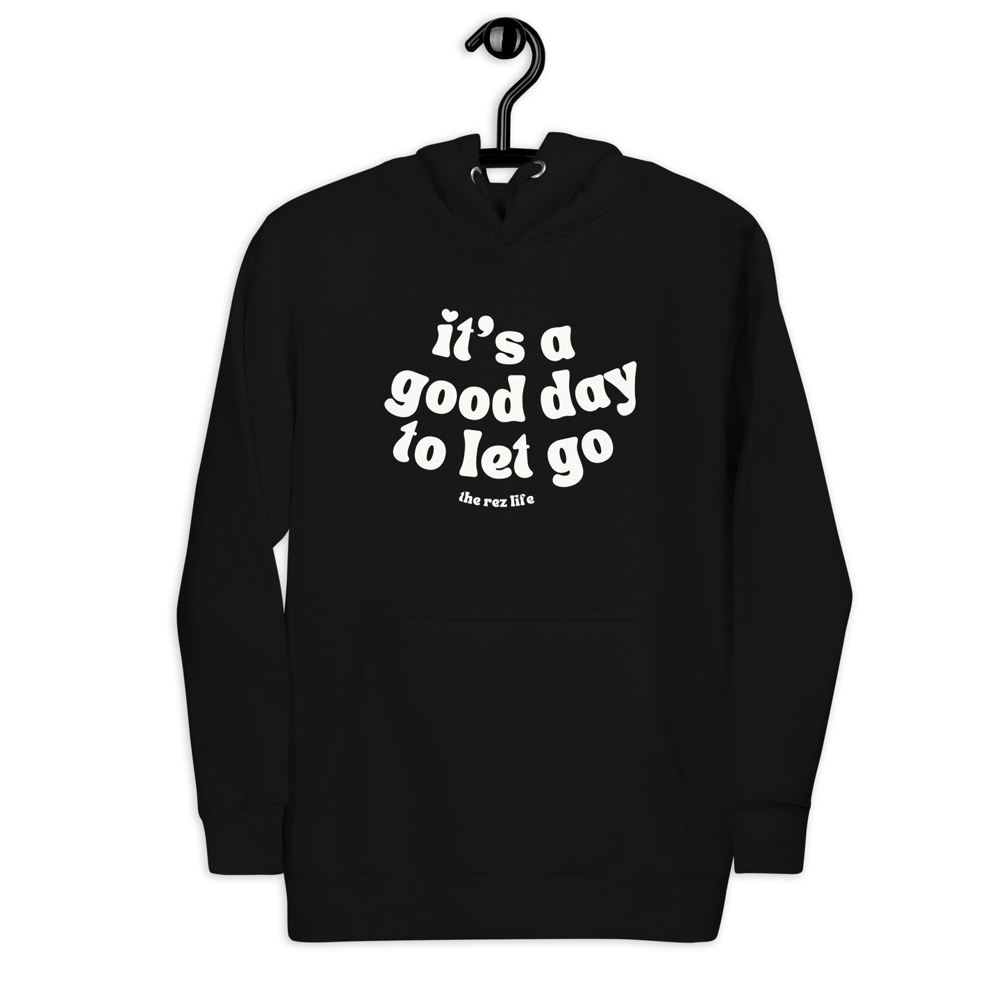 No Better Day Than TODAY! LET GO! Hoodie