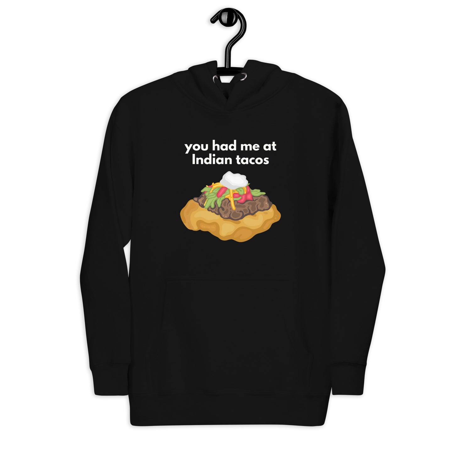 You Had Me At (Hello) Indian Tacos Hoodie