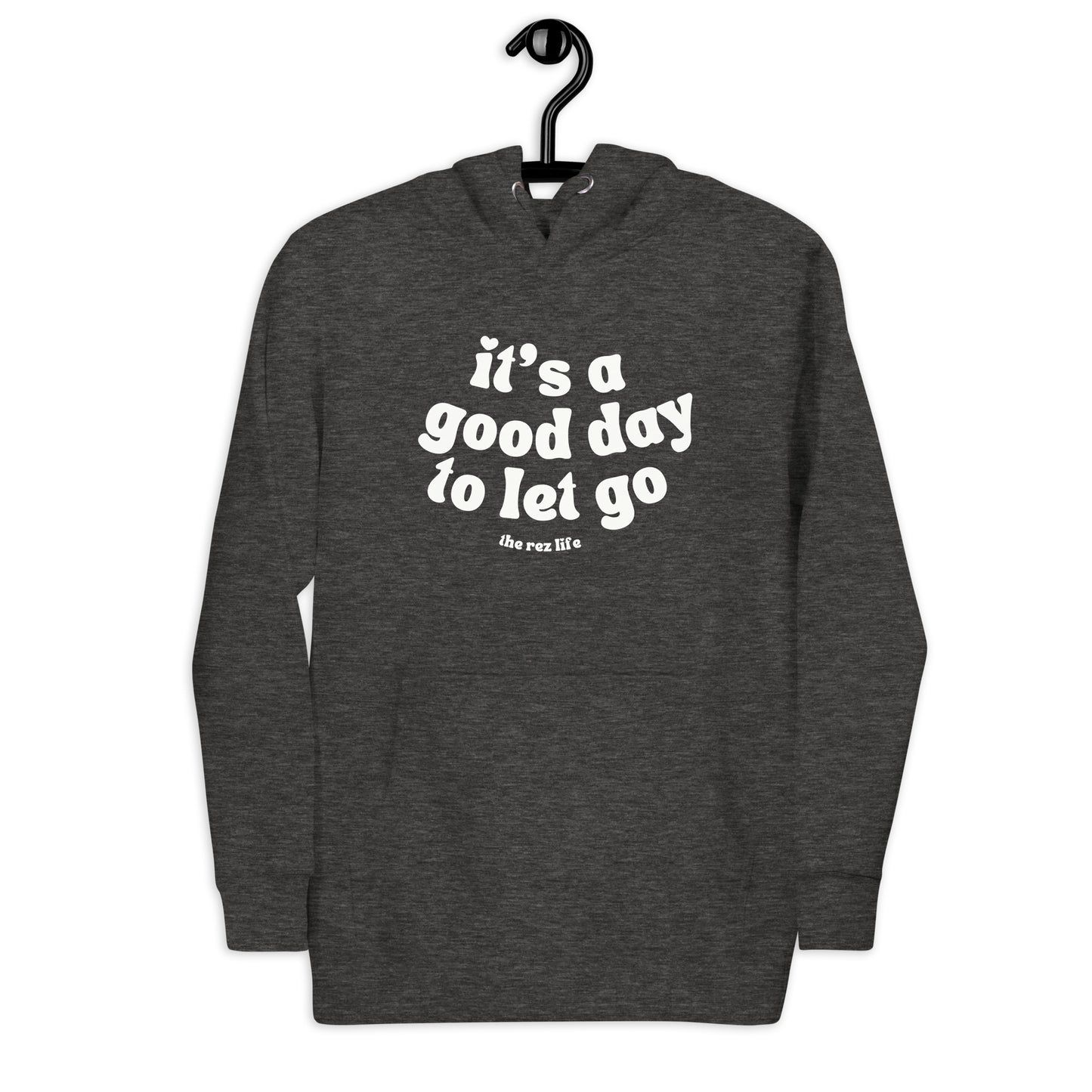 No Better Day Than TODAY! LET GO! Hoodie