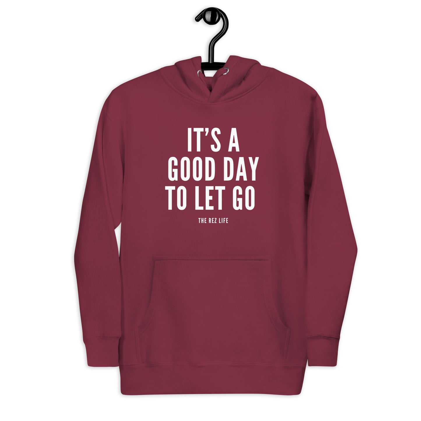 There's No Better Day Than TODAY! TO LET GO! Hoodie