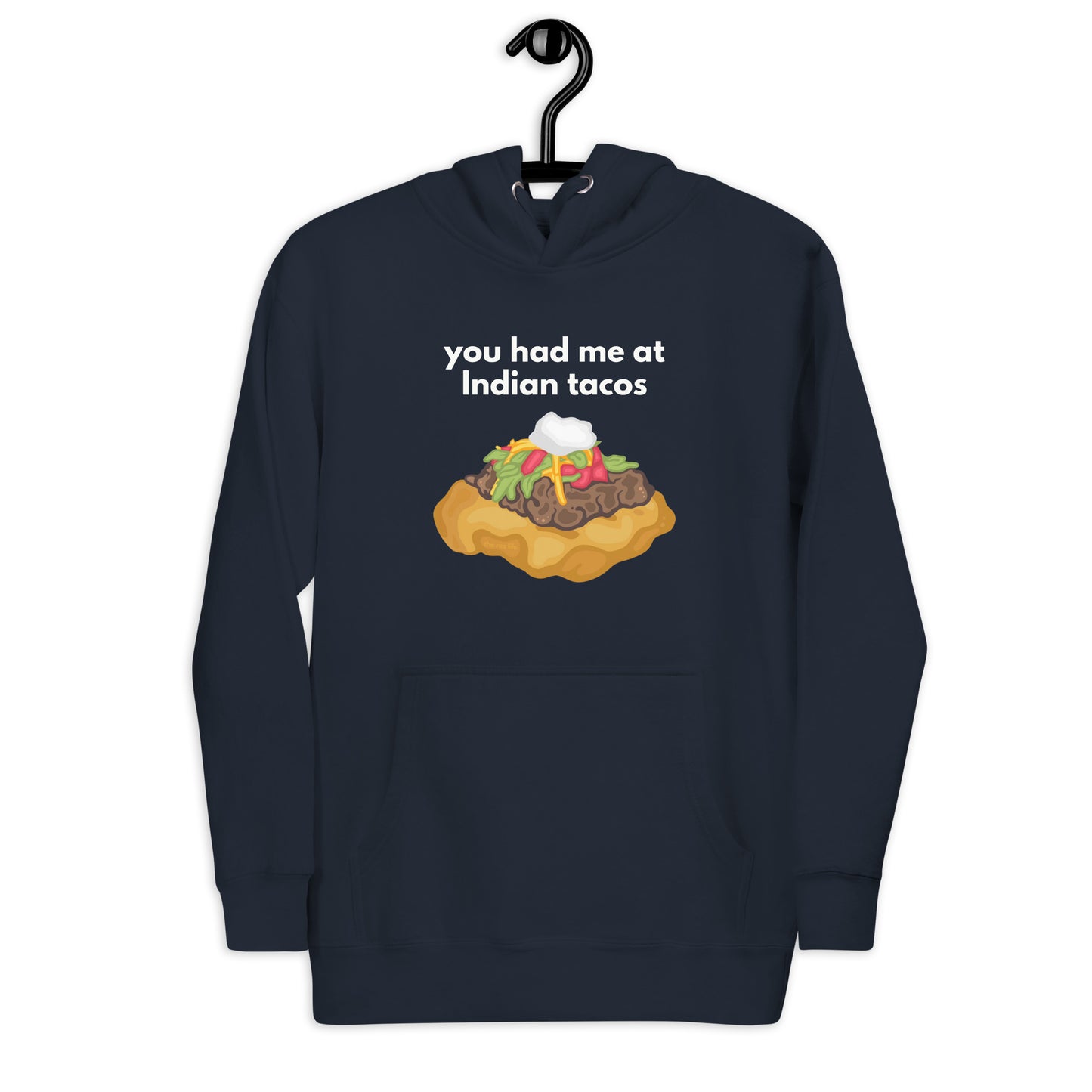 You Had Me At (Hello) Indian Tacos Hoodie