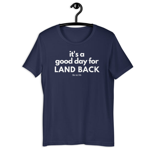 It's A Good Day For LAND BACK - Agreed!