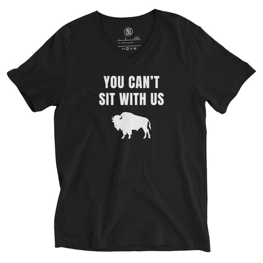 You Can't Sit With Us (BIG BACK!) V-Neck Tee