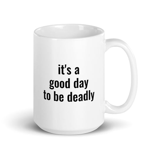 The Choice is YOURS - It's A Good Day To Be DEADLY! Mug - The Rez Lifestyle